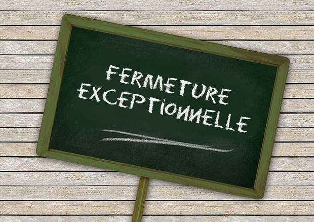 FERMETURE EXCEPTIONNELLE